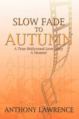 Anthony Lawrence - Slow Fade to Autumn, Inbunden