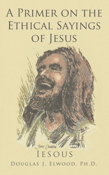 bokomslag A Primer on the Ethical Sayings of Jesus