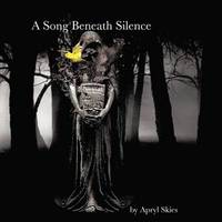 bokomslag A Song Beneath Silence