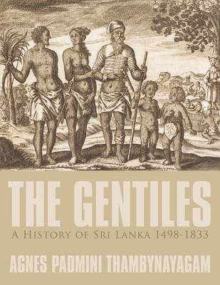 bokomslag Gentiles, A History of Sri Lanka 1498-1833