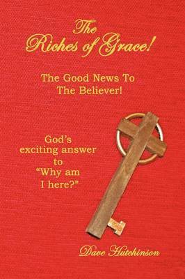 Dave Hutchinson - Riches of Grace!, Inbunden