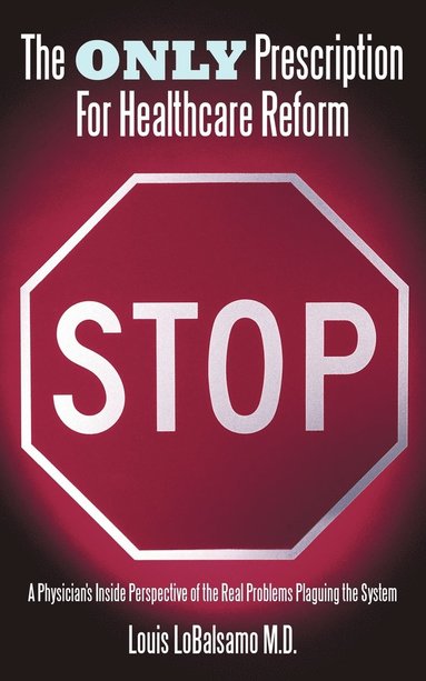 bokomslag Only Prescription For Healthcare Reform