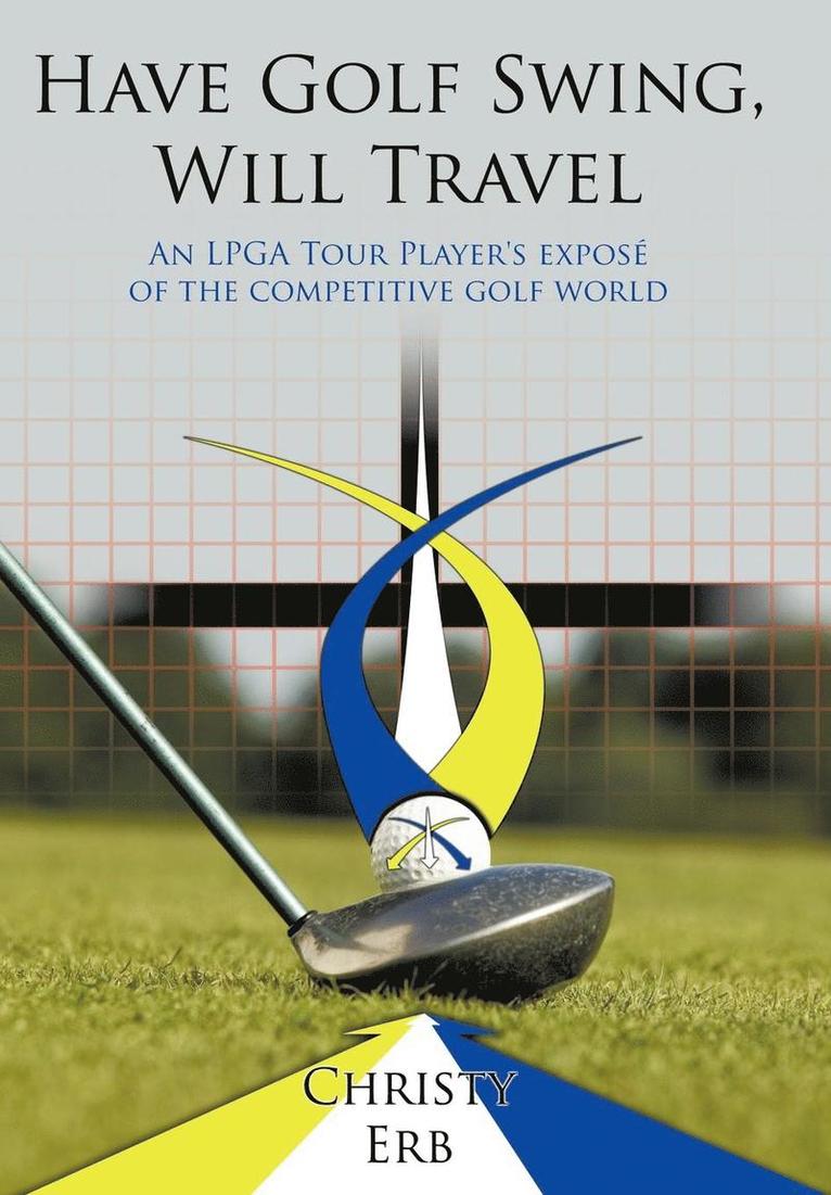 Have Golf Swing, Will Travel 1