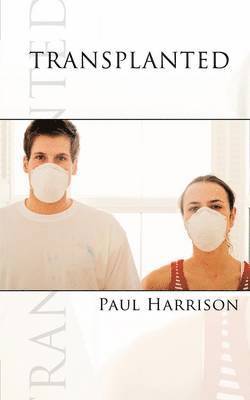 Paul Harrison - Transplanted, Häftad