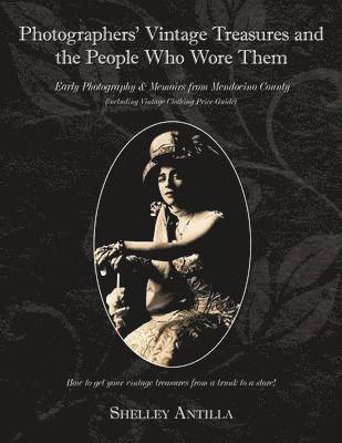 Shelley Antilla - Photographers' Vintage Treasures and the People Who Wore Them, Häftad