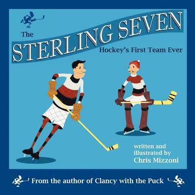 The Sterling Seven, Hockey's First Team Ever 1