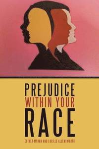 bokomslag Prejudice Within Your Race