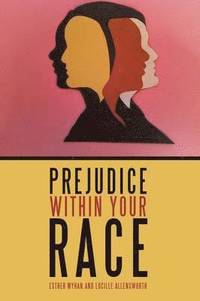 bokomslag Prejudice Within Your Race
