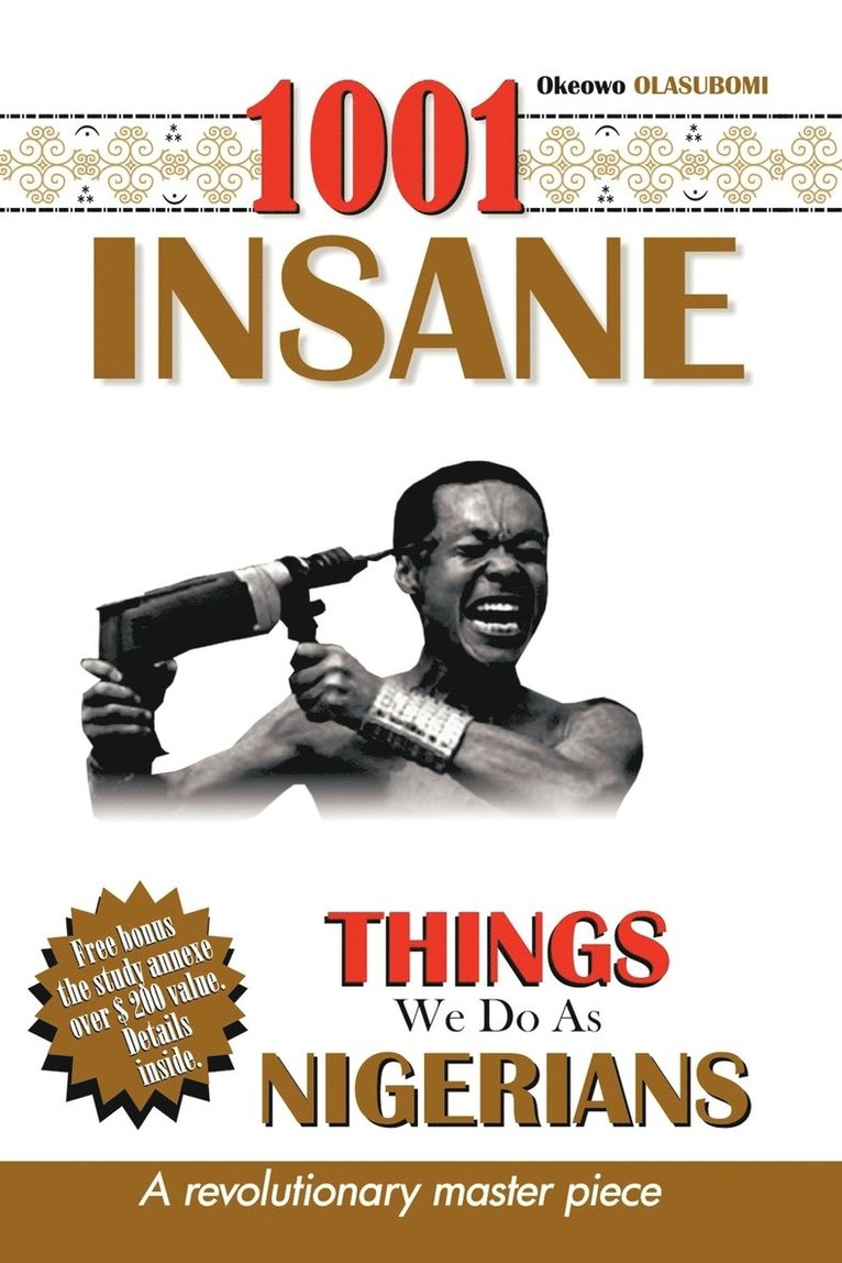 Desmond Okeowo - 1001 Insane Things We Do As Nigerians, Häftad