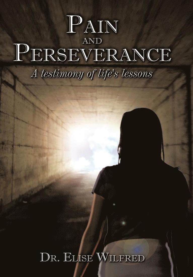 Dr. Elise Wilfred, Elise Wilfred - Pain and Perseverance-A Testimony of Life's Lessons, Inbunden