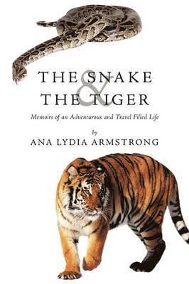 Ana Lydia Armstrong - Snake & The Tiger, Häftad