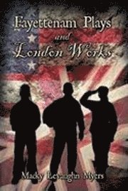 Fayettenam Plays and London Works