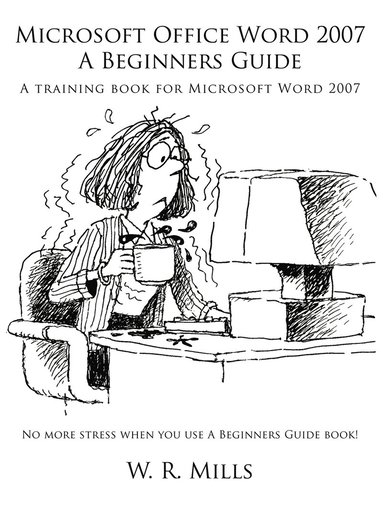 bokomslag Microsoft Office Word 2007 A Beginners Guide