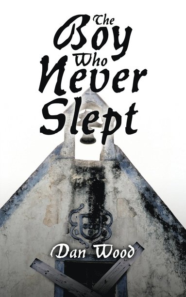 Dan Wood - Boy Who Never Slept, Häftad