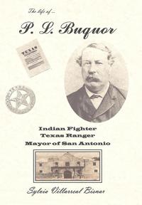 bokomslag P. L. Buquor, Indian Fighter, Texas Ranger, Mayor of San Antonio