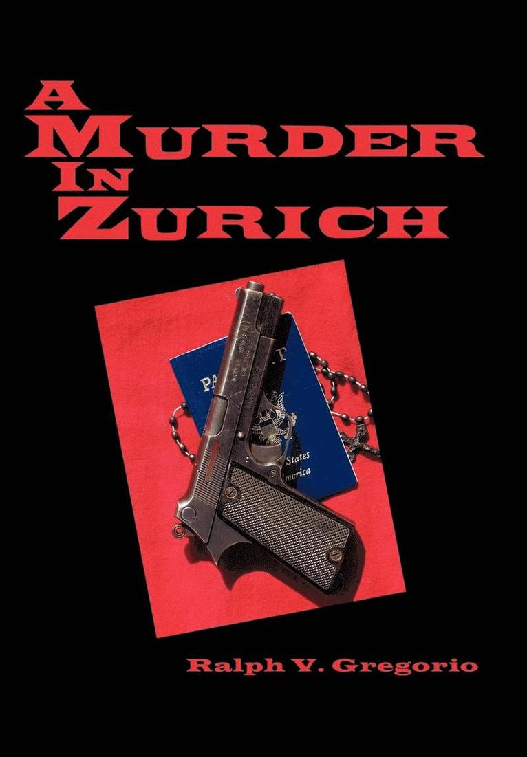 Ralph V. Gregorio, Ralph V Gregorio - Murder In Zurich, Inbunden