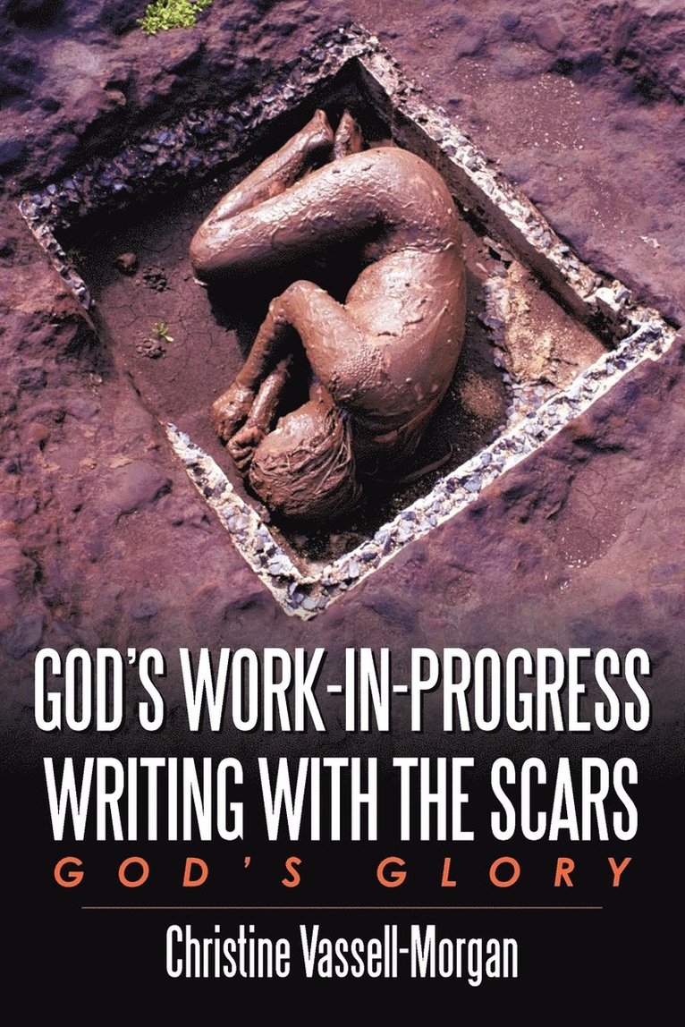 God's Work-in-Progress Writing with the Scars 1