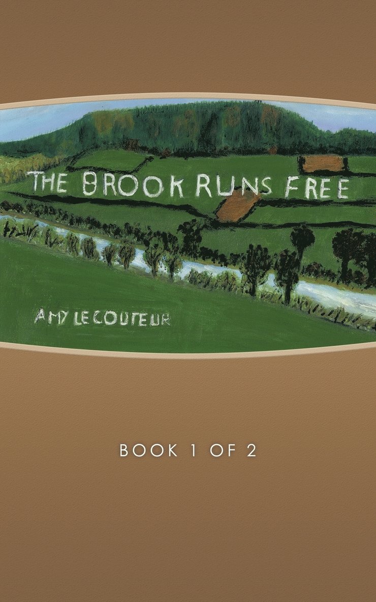 The Brook Runs Free: Book 1 of 2