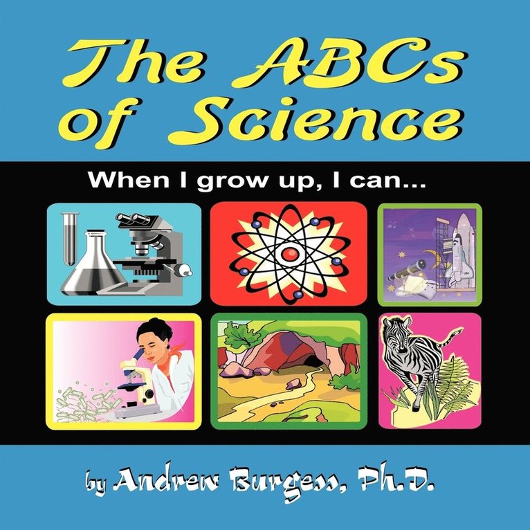 Ph.D. Andrew Burgess, Andrew Burgess, Andrew Burgess, Ph.D. - ABCs of Science, Häftad
