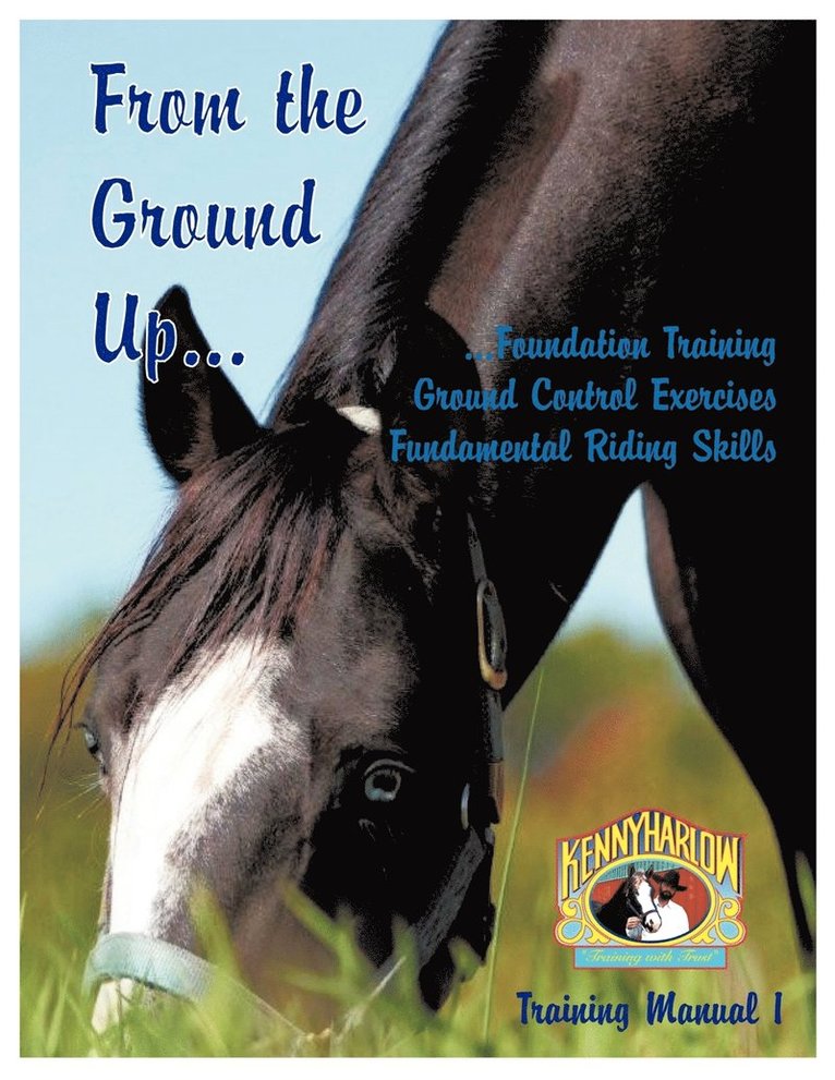 From the Ground Up...Foundation Training, Ground Control Exercises, Fundamental Riding Skills 1