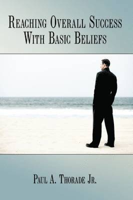 Reaching Overall Success With Basic Beliefs 1