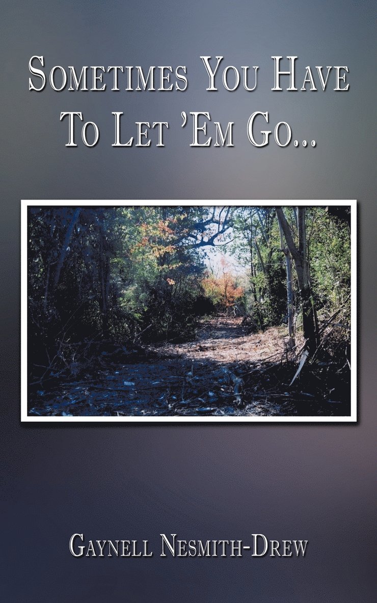 Gaynell Nesmith-Drew - Sometimes You Have To Let 'Em Go..., Häftad