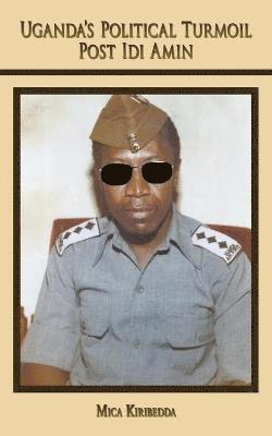 bokomslag Uganda's Political Turmoil Post Idi Amin