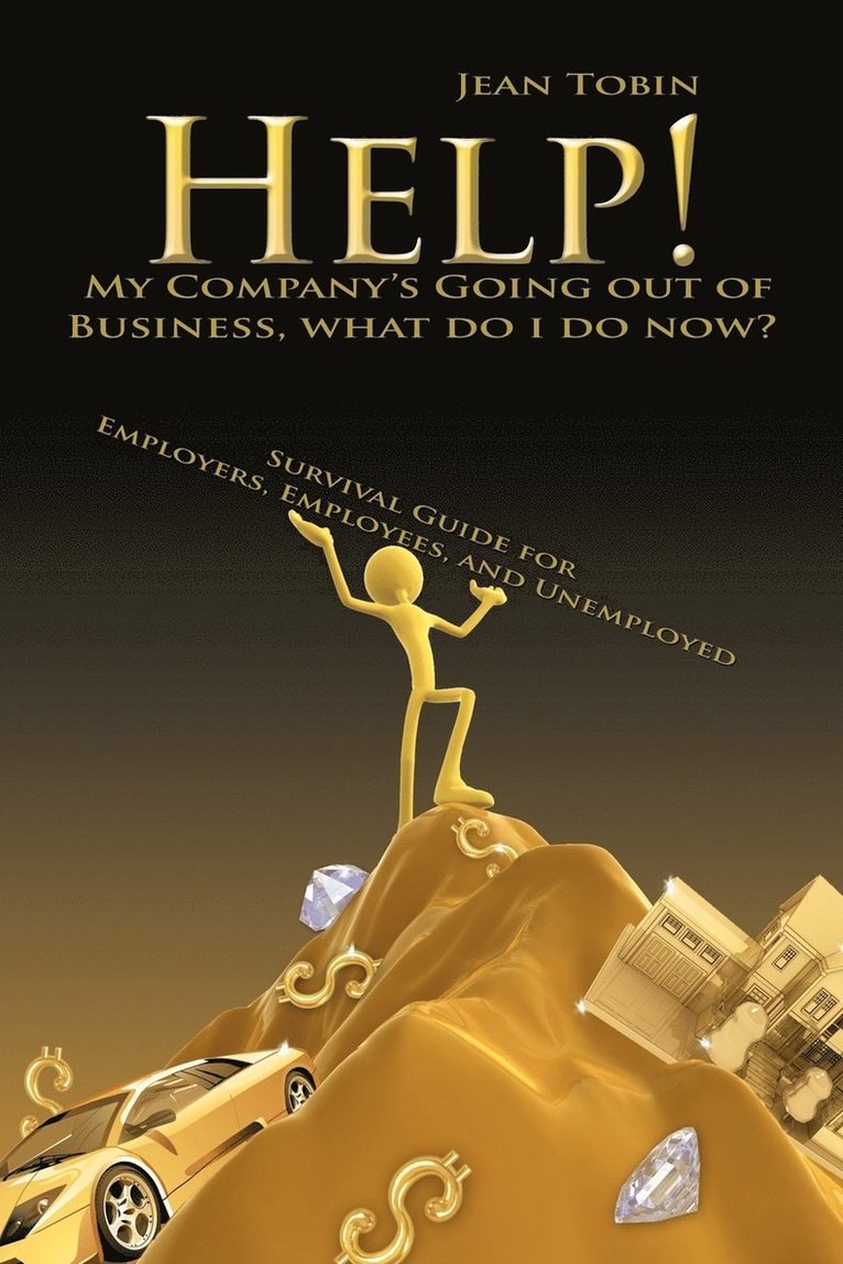Jean Tobin - Help! My Company's Going Out of Business, What Do I Do Now?, Häftad