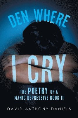 Den Where I Cry