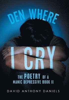 Den Where I Cry