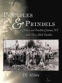 bokomslag Prindles and Prindels of Clinton and Franklin Counties, NY and Their Allied Families
