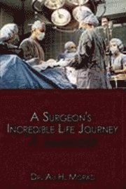 bokomslag A Surgeon's Incredible Life Journey