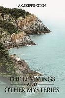 A.C. Skiffington, A. C. Skiffington, A C Skiffington - Lemmings and Other Mysteries, Inbunden