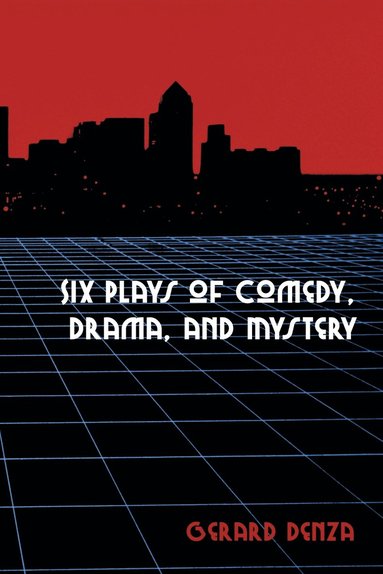 bokomslag Six Plays of Comedy, Drama, and Mystery