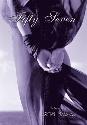 K.B. Whitaker, K. B. Whitaker, K B Whitaker - Fifty-Seven, Inbunden