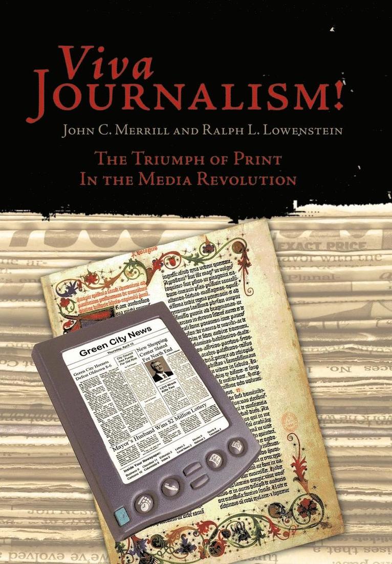John C. Merrill, Ralph L. Lowenstein, John C Merrill, Ralph L Lowenstein - Viva Journalism!, Inbunden