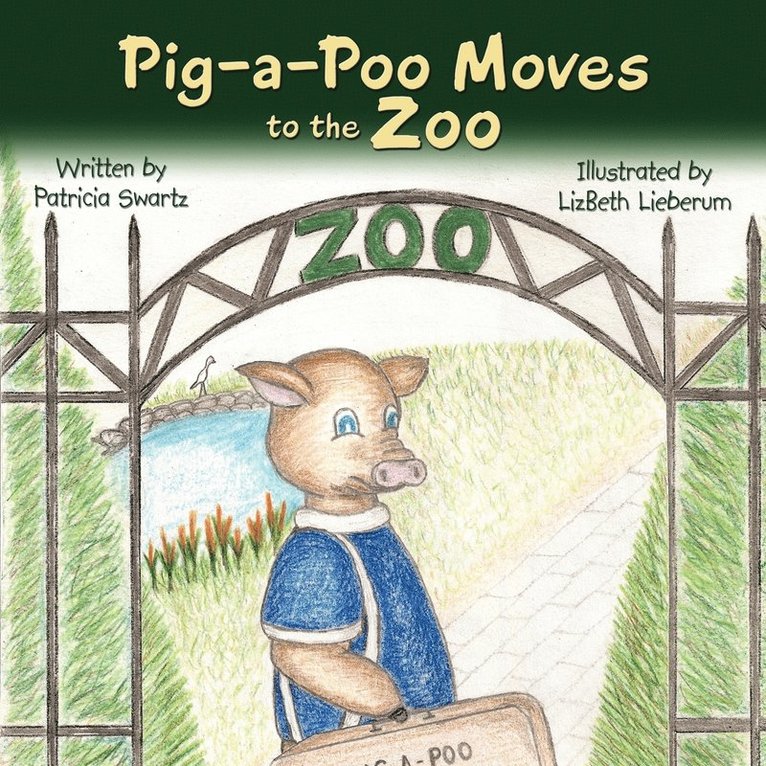 Patricia Swartz - Pig-a-Poo Moves to the Zoo, Häftad