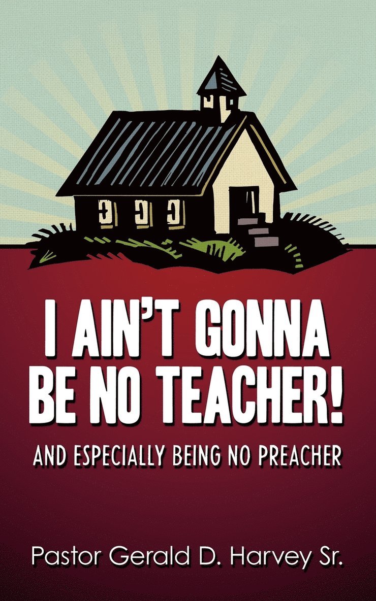 I Ain't Gonna Be No Teacher! 1