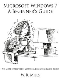 bokomslag Microsoft Windows 7 A Beginner's Guide
