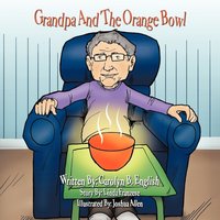 bokomslag Grandpa And The Orange Bowl