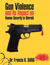 bokomslag Gun Violence and Its Impact on Human Security in Nairobi