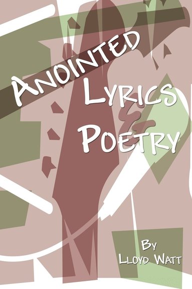 bokomslag Anointed Lyrics and Poetry