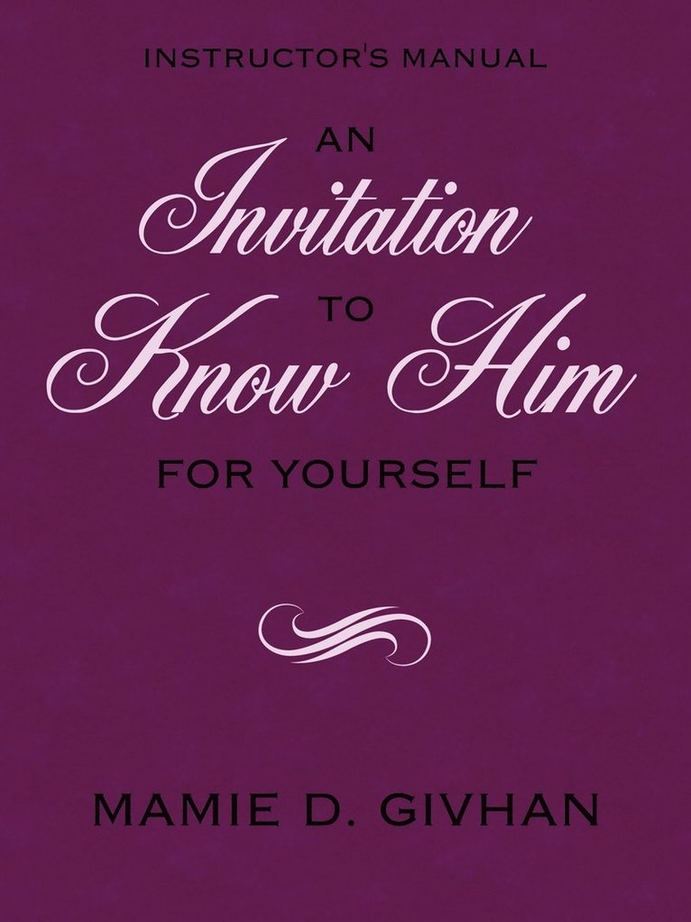 An Invitation to Know Him (For Yourself) 1