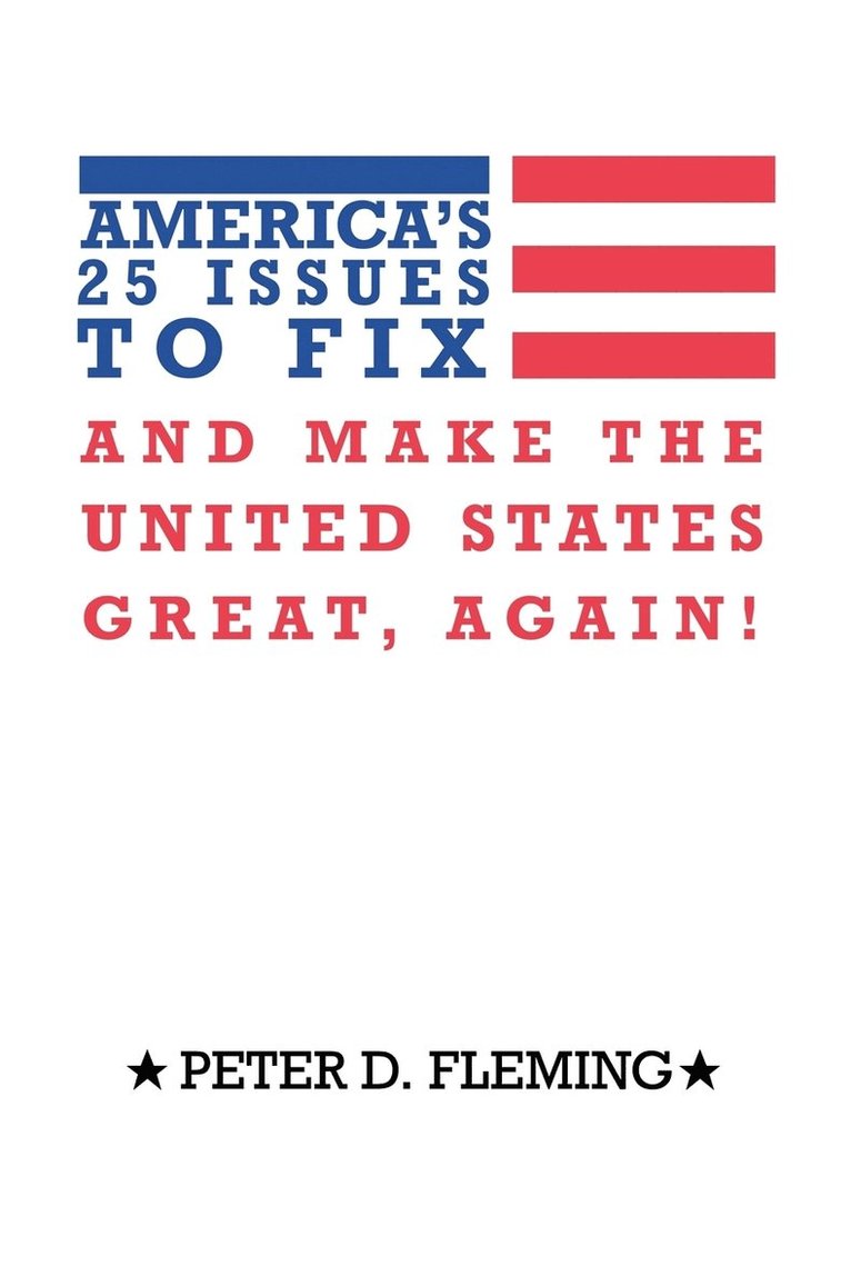 America's 25 Issues to Fix and Make The United States Great, Again! 1