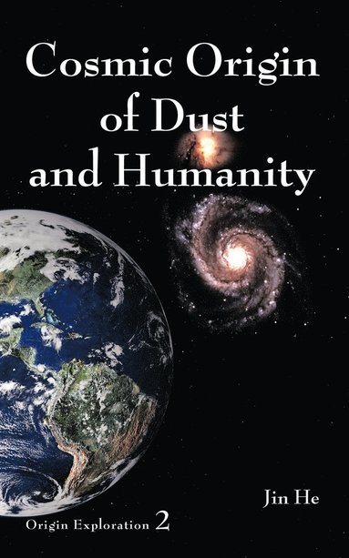bokomslag Cosmic Origin of Dust and Humanity