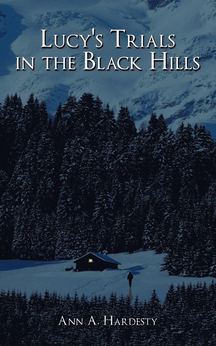 Ann A. Hardesty - Lucy's Trials in the Black Hills, Häftad