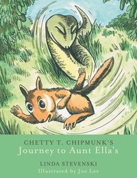 bokomslag Chetty T. Chipmunk's Journey to Aunt Ella's