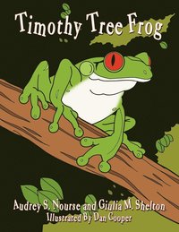 bokomslag Timothy Tree Frog