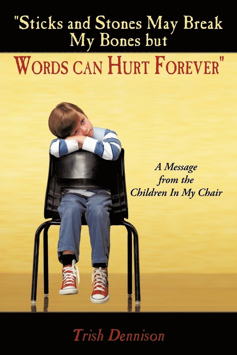 "Sticks and Stones May Break My Bones But Words Can Hurt Forever"