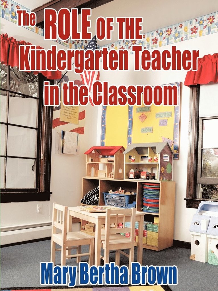 The Role of the Kindergarten Teacher in the Classroom 1